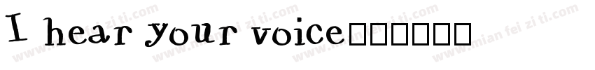 I hear your voice字体转换